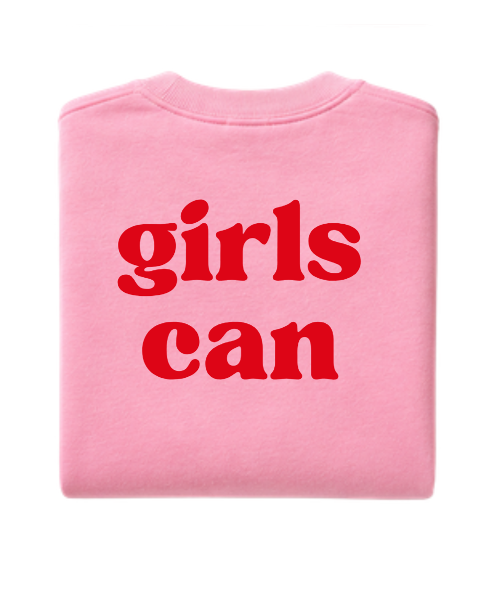 Girls Can Sweatshirt