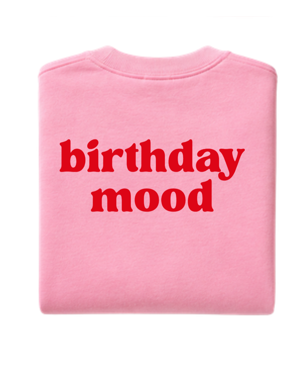 Birthday Mood Sweatshirt